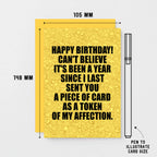 Birthday Card by SixElevenCreations. Reads Happy birthday! Can't believe it's been a year since I last sent you a piece of card as a token of my affection. Product Code SE0858A6