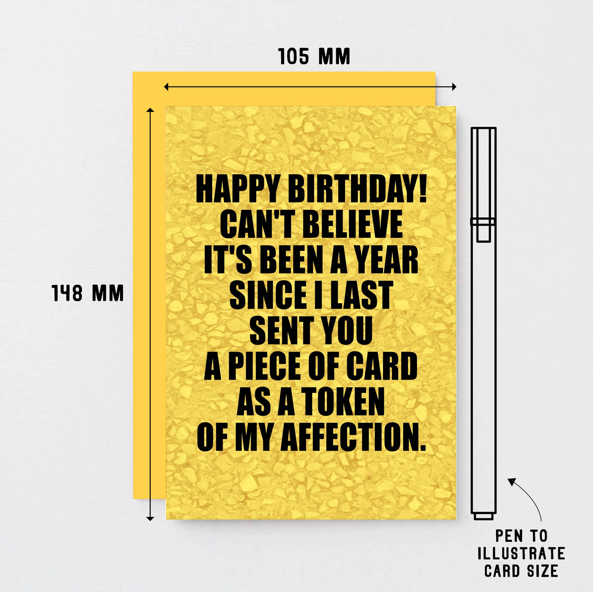 Birthday Card by SixElevenCreations. Reads Happy birthday! Can't believe it's been a year since I last sent you a piece of card as a token of my affection. Product Code SE0858A6