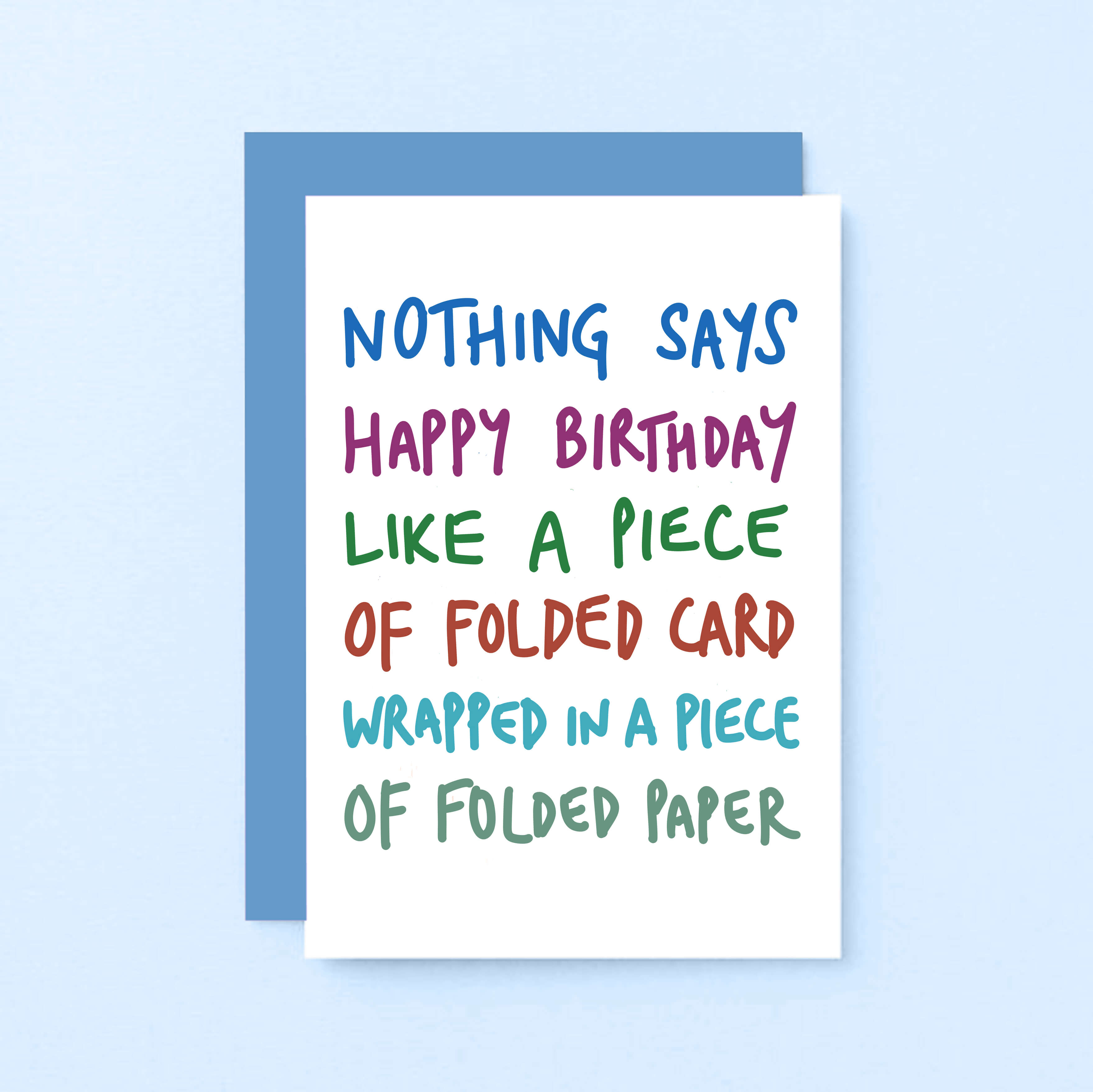 Birthday Card by SixElevenCreations. Reads Nothing says happy birthday like a piece of folded card wrapped in a piece of folded paper. Product Code SE1010A6