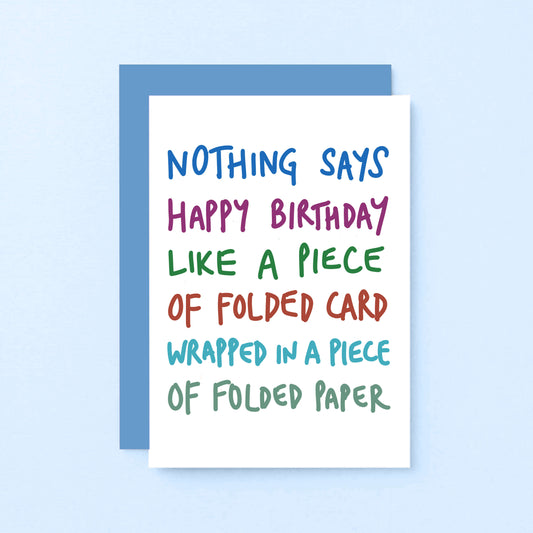 Birthday Card by SixElevenCreations. Reads Nothing says happy birthday like a piece of folded card wrapped in a piece of folded paper. Product Code SE1010A6