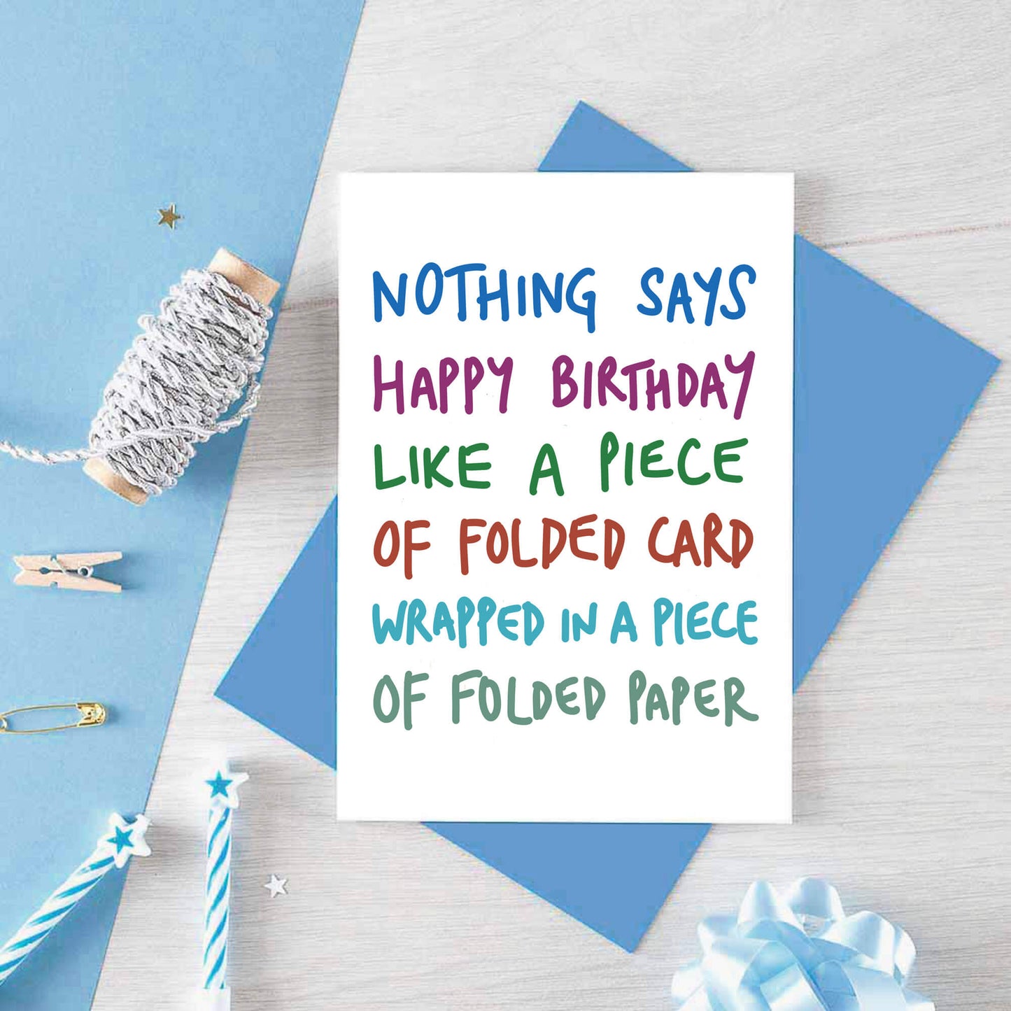 Birthday Card by SixElevenCreations. Reads Nothing says happy birthday like a piece of folded card wrapped in a piece of folded paper. Product Code SE1010A6