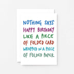 Birthday Card by SixElevenCreations. Reads Nothing says happy birthday like a piece of folded card wrapped in a piece of folded paper. Product Code SE1010A6