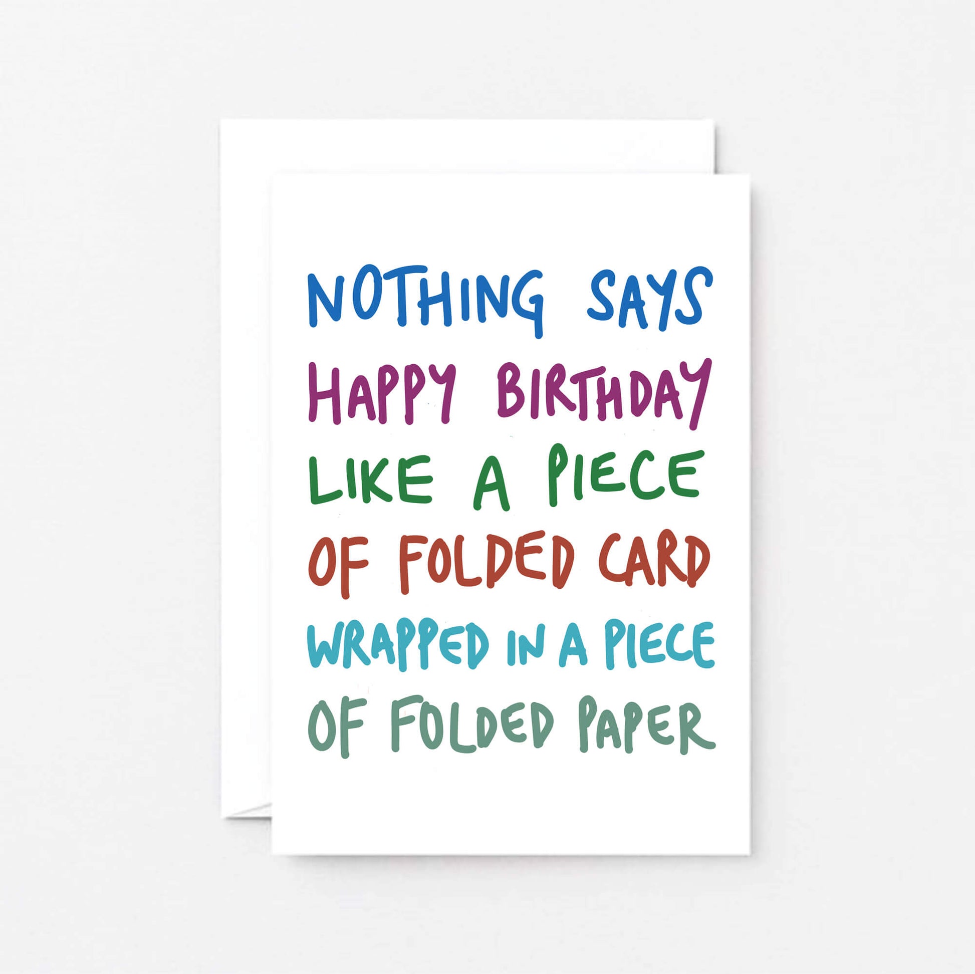 Birthday Card by SixElevenCreations. Reads Nothing says happy birthday like a piece of folded card wrapped in a piece of folded paper. Product Code SE1010A6
