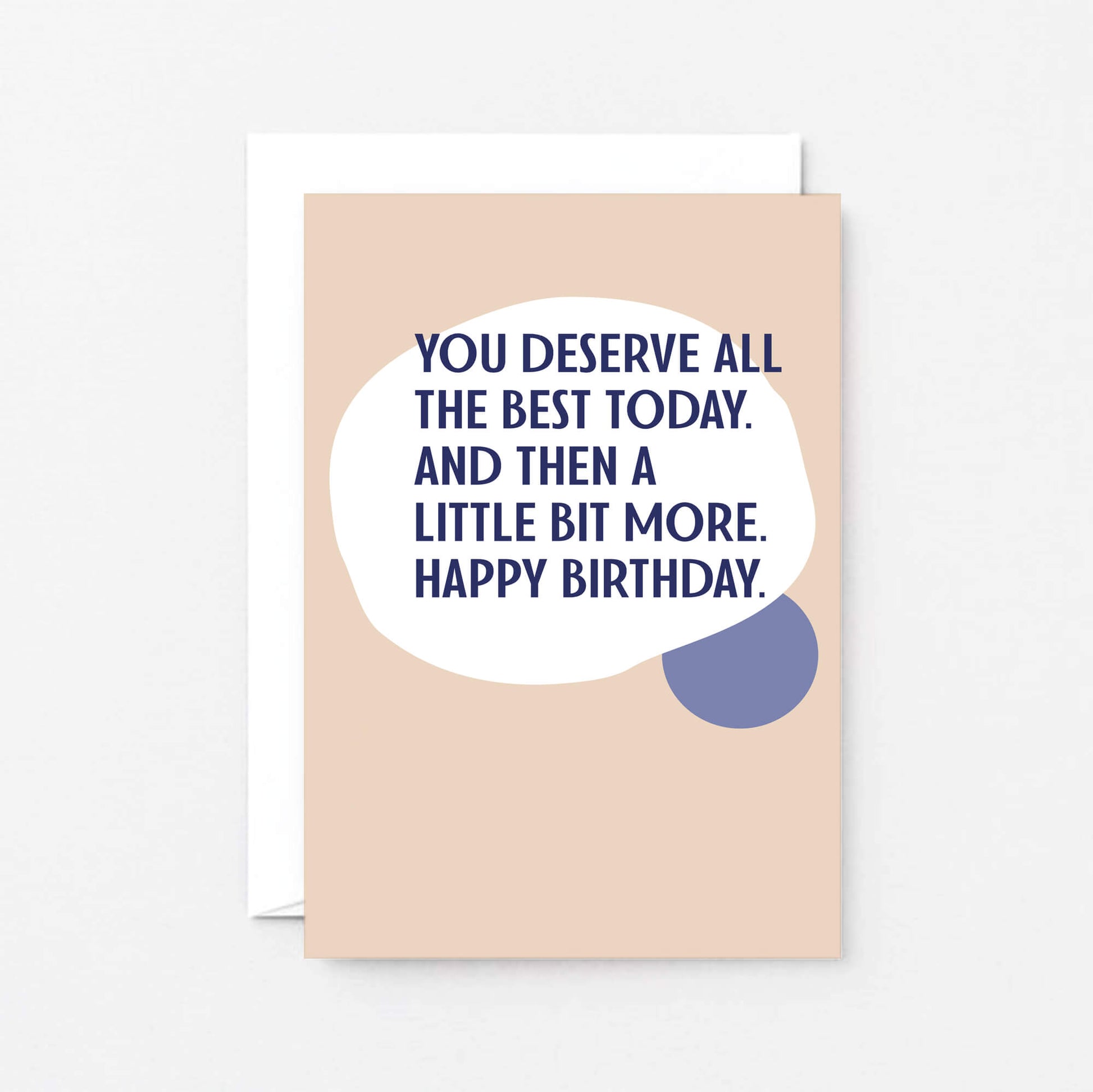 Birthday Card by SixElevenCreations. Reads You deserve all the best today. And then a little bit more. Happy birthday. Product Code SE1101A6