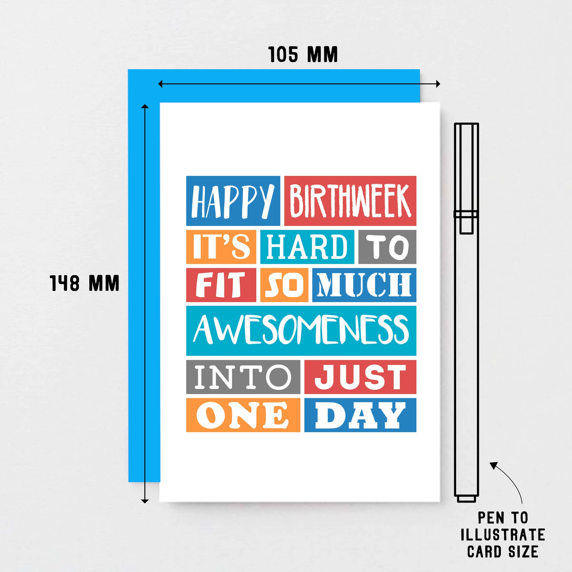 Birthday Card by SixElevenCreations. Reads Happy Birthweek. It's hard to fit so much awesomeness into just one day. Product Code SE0190A6
