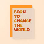 Born To Change The World Card by SixElevenCreations. Product Code SE0604A6