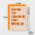 Born To Change The World Card by SixElevenCreations. Product Code SE0604A6