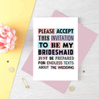 Bridesmaid Proposal Card by SixElevenCreations. Reads Please accept this invitation to be my bridesmaid. Just be prepared for endless texts about the wedding. Product Code SE0188A6