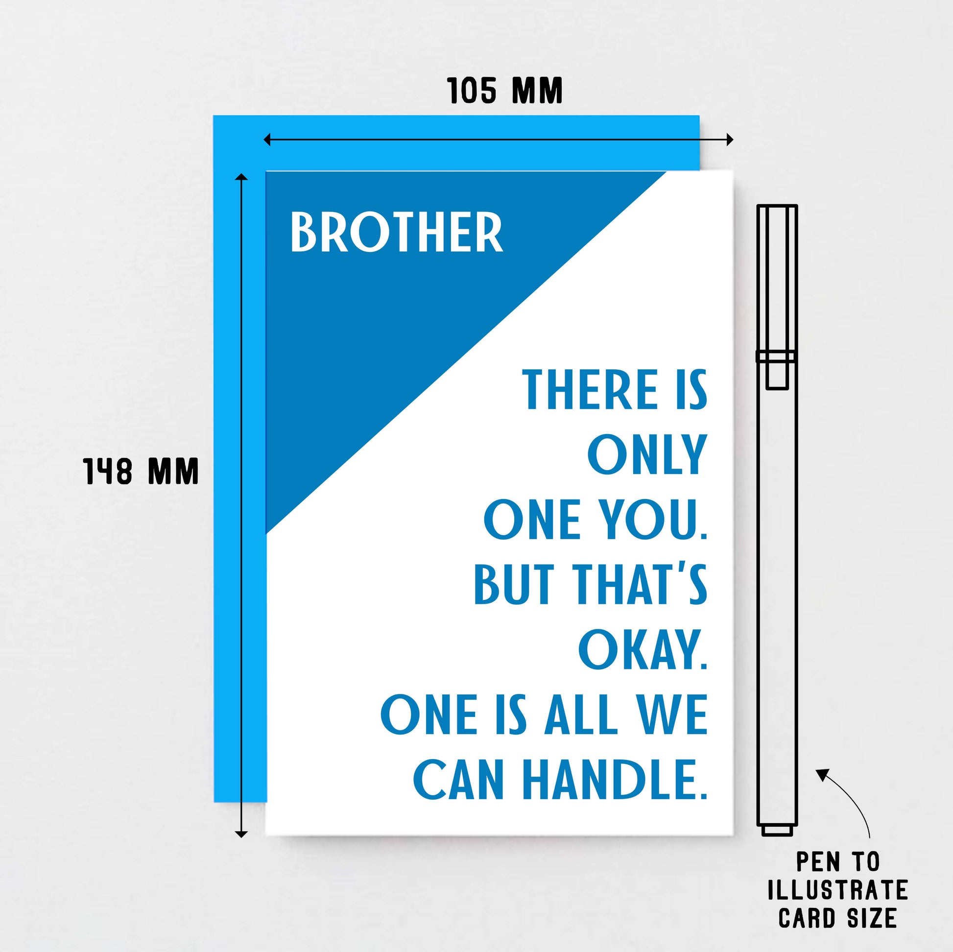 Brother Card by SixElevenCreations. Reads Brother There is only one you. But that's okay. One is all we can handle. Product Code SE3041A6