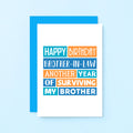 Funny Brother-in-Law Birthday Card by SixElevenCreations. Reads Happy birthday brother-in-law. Another year of surviving my brother. Product Code SE0199A6