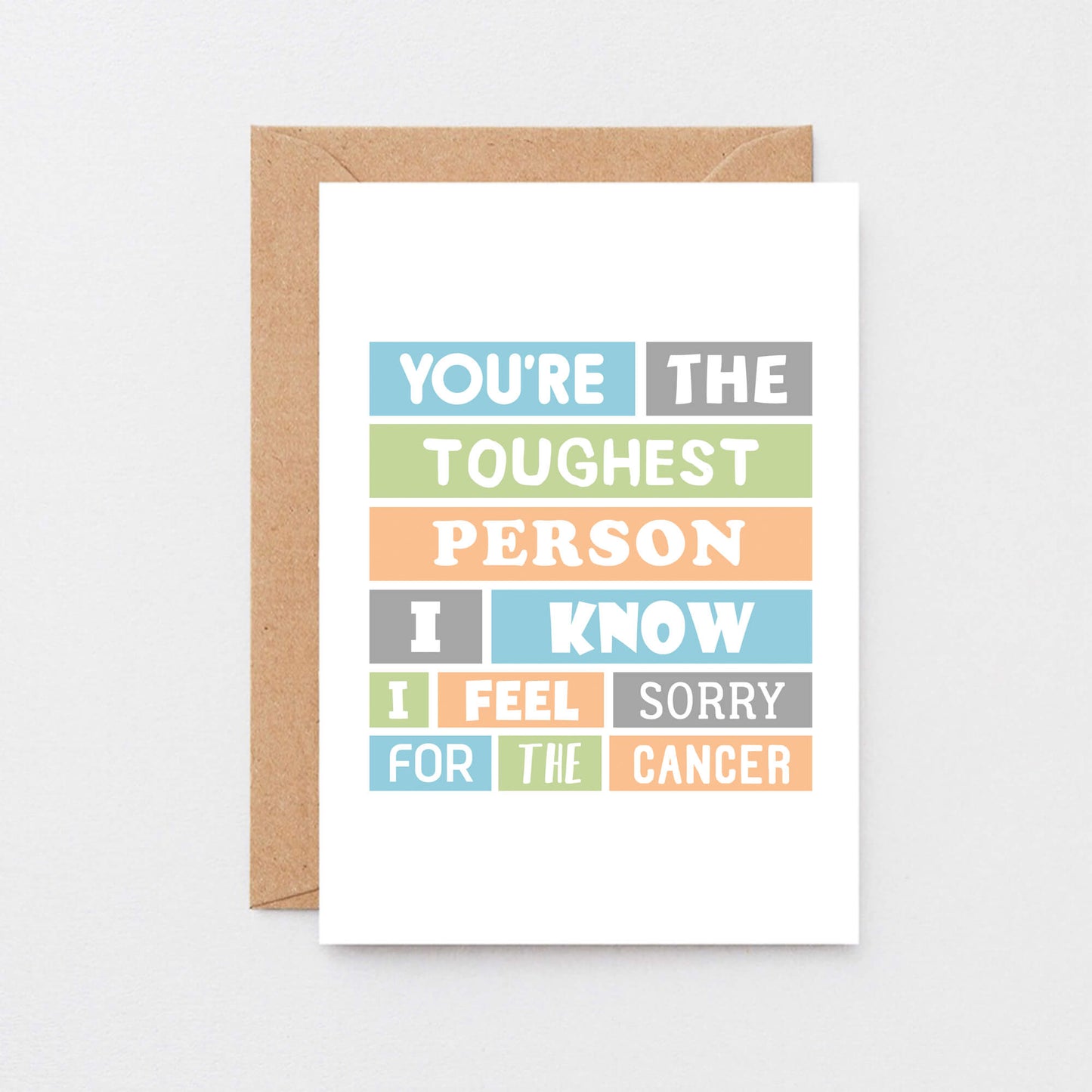 Cancer Card by SixElevenCreations. Reads You're the toughest person I know. I feel sorry for the cancer. Product Code SE0071A6