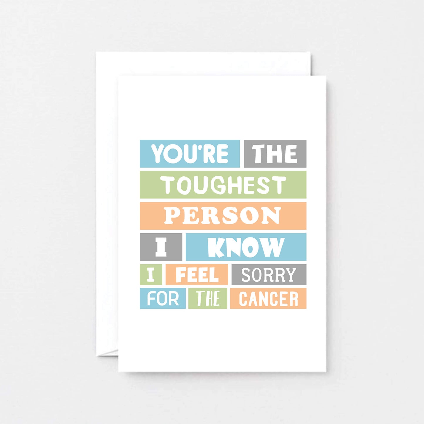 Cancer Card by SixElevenCreations. Reads You're the toughest person I know. I feel sorry for the cancer. Product Code SE0071A6