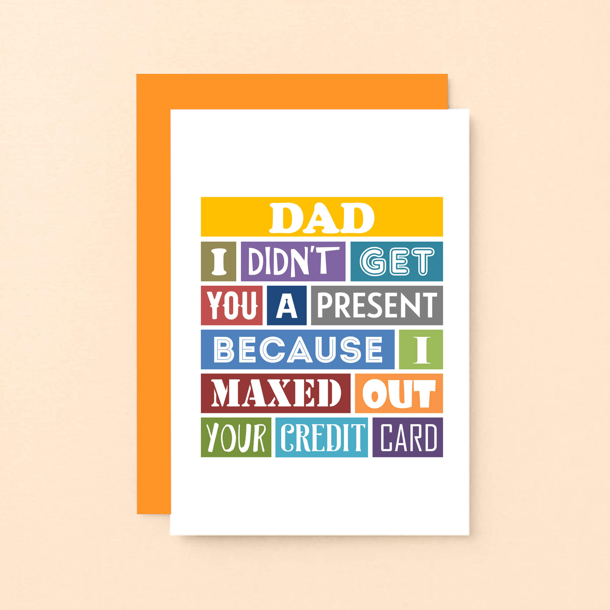 Dad Card by SixElevenCreations. Reads Dad I didn't get you a present because I maxed out your credit card. Product Code SE0135A6