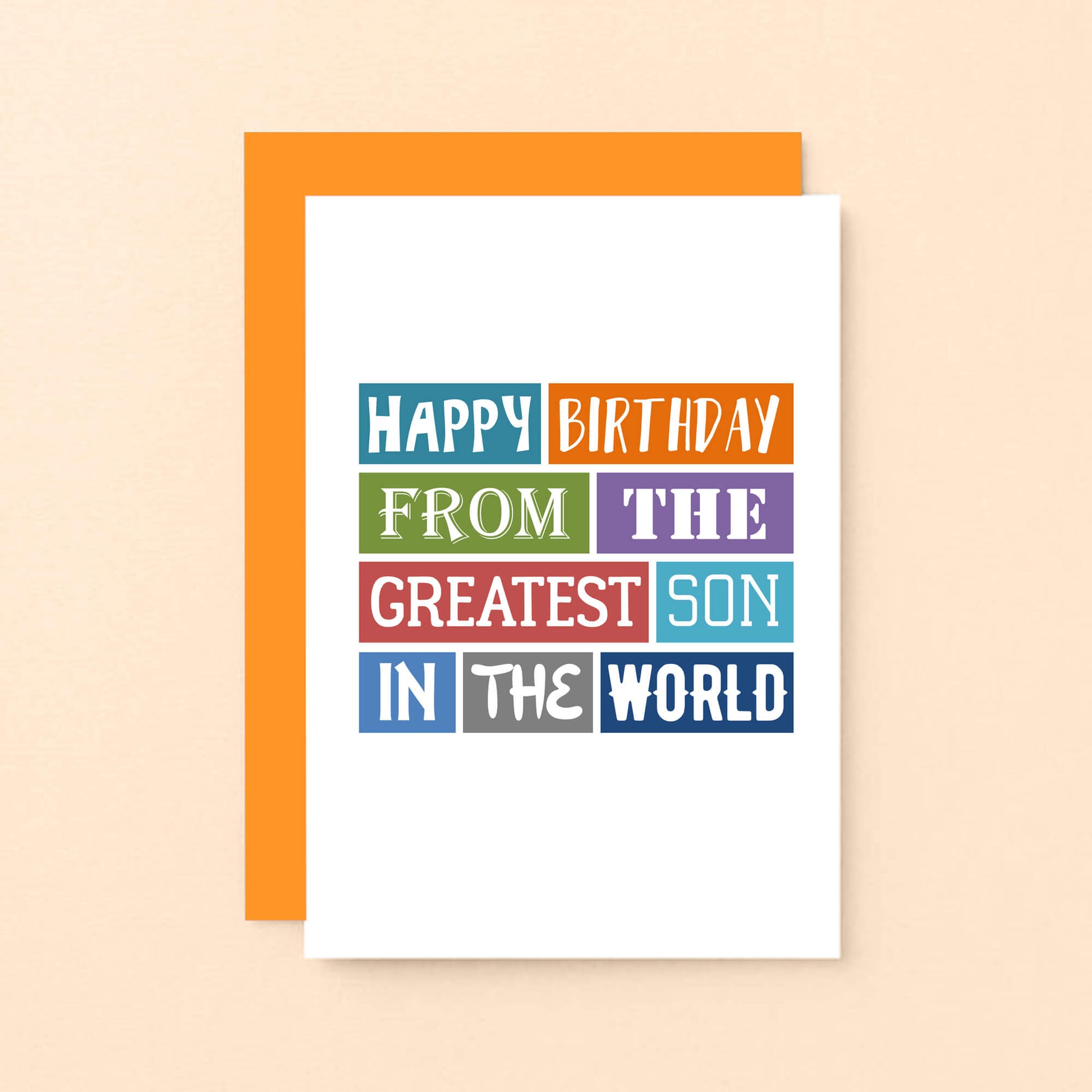 Birthday Card by SixElevenCreations. Reads Happy birthday from the greatest son in the world. Product Code SE0158A6
