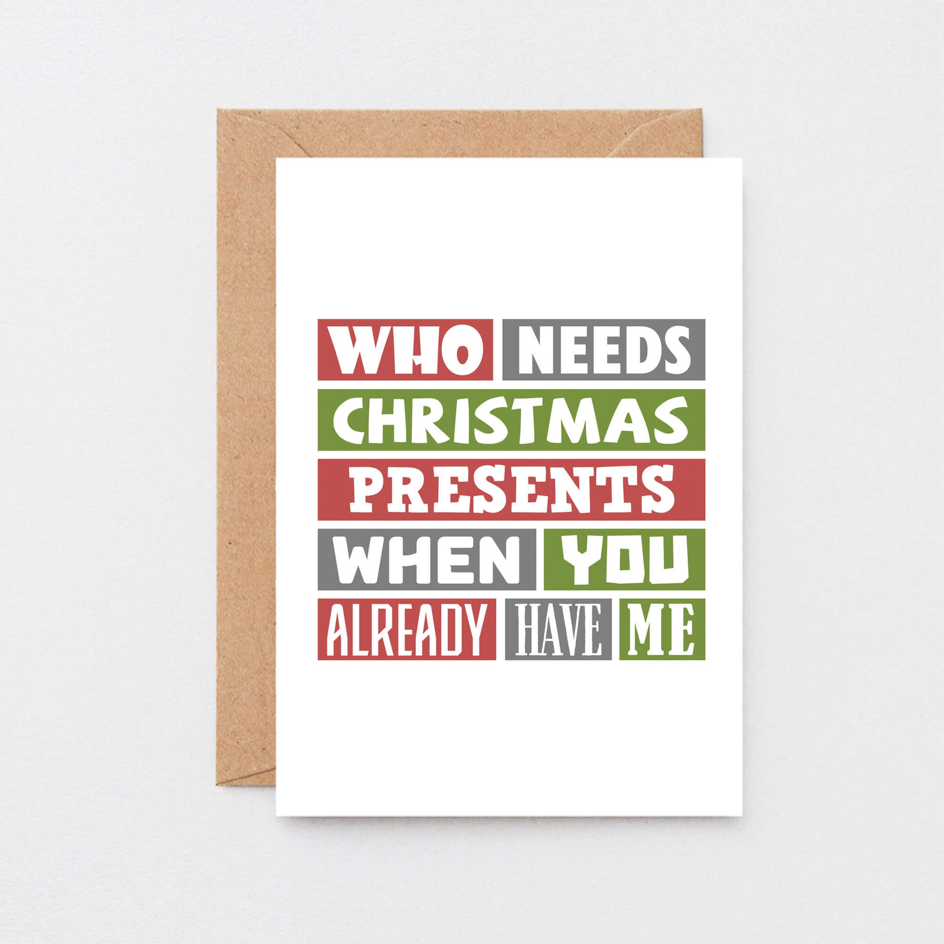 Christmas Card by SixElevenCreations. Reads Who needs Christmas presents when you already have me. Product Code SEC0009A6