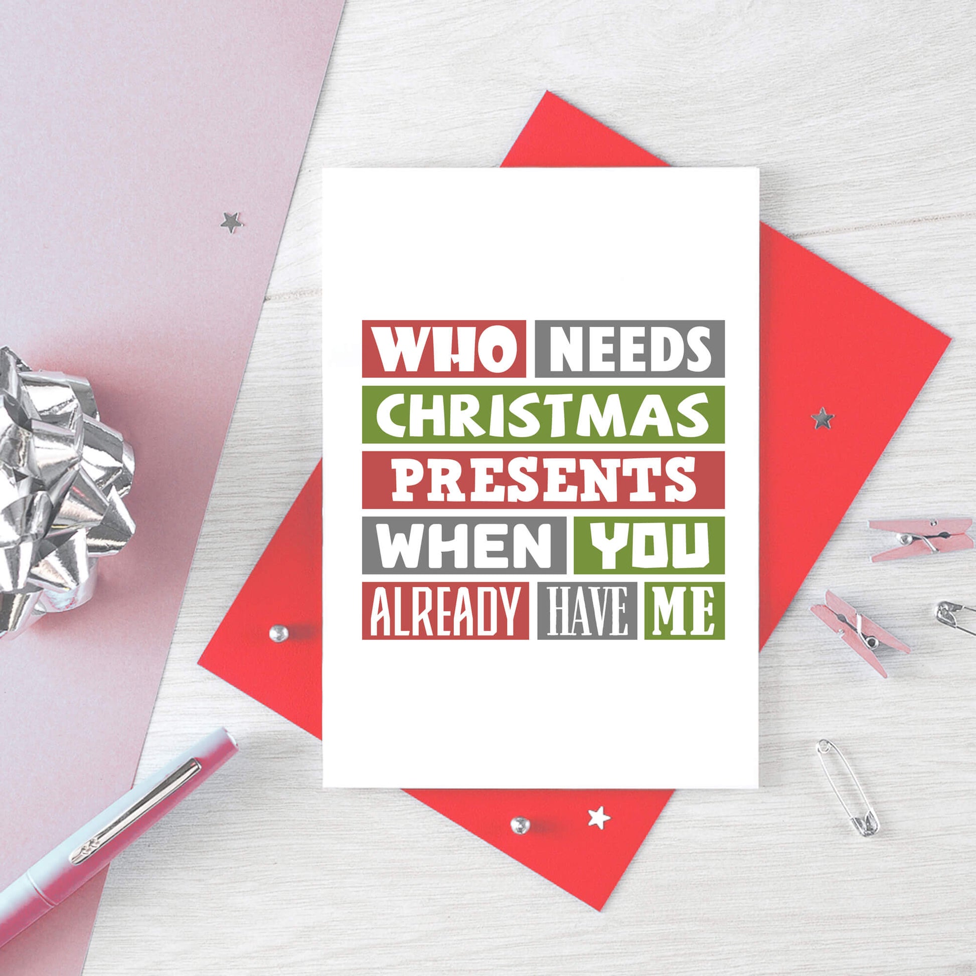 Christmas Card by SixElevenCreations. Reads Who needs Christmas presents when you already have me. Product Code SEC0009A6