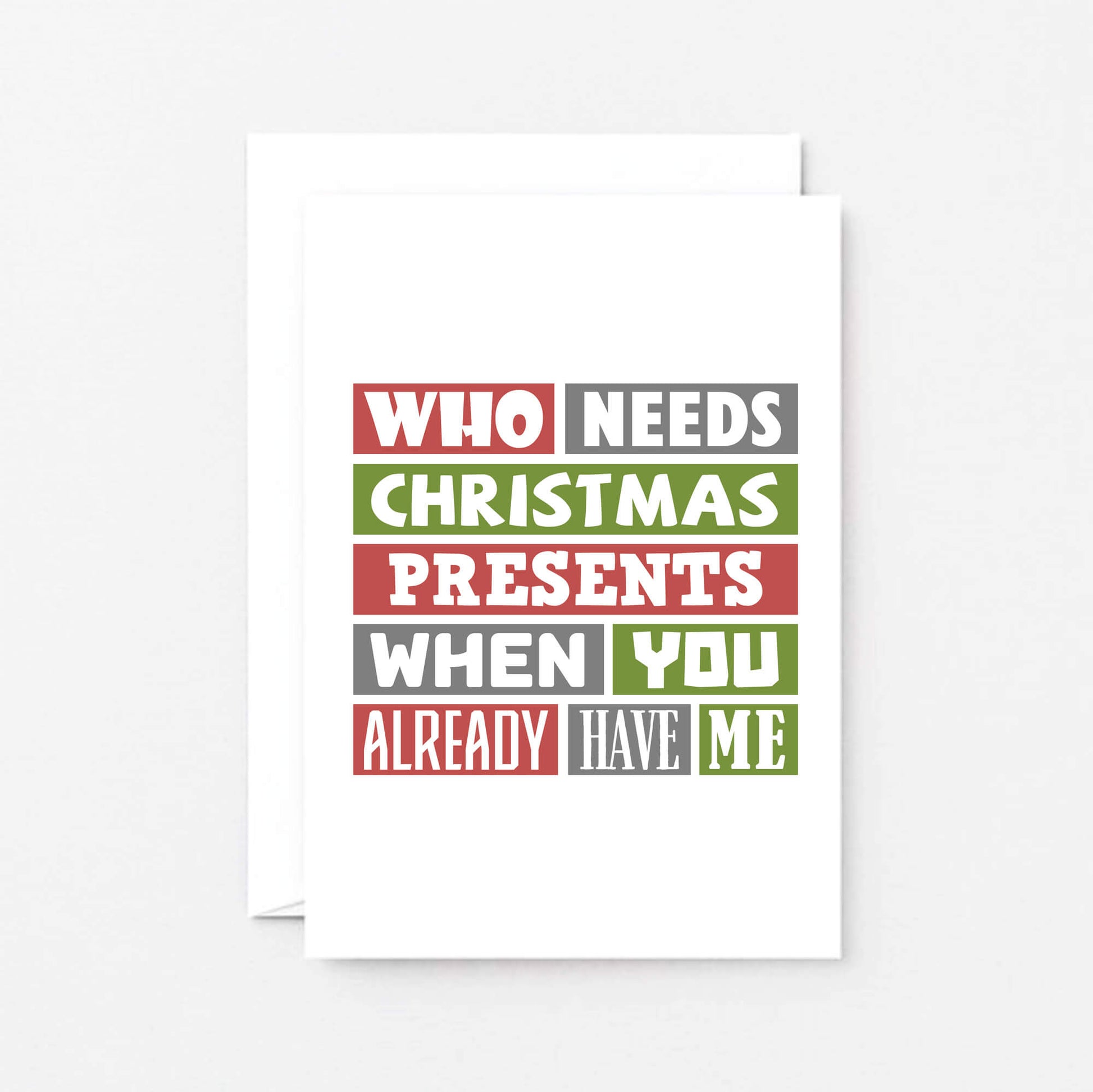 Christmas Card by SixElevenCreations. Reads Who needs Christmas presents when you already have me. Product Code SEC0009A6