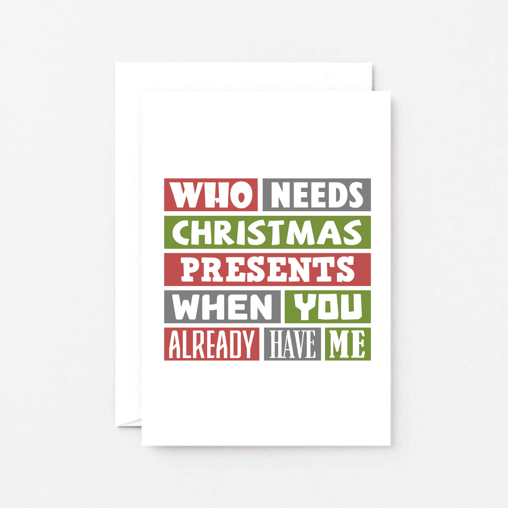 Christmas Card by SixElevenCreations. Reads Who needs Christmas presents when you already have me. Product Code SEC0009A6