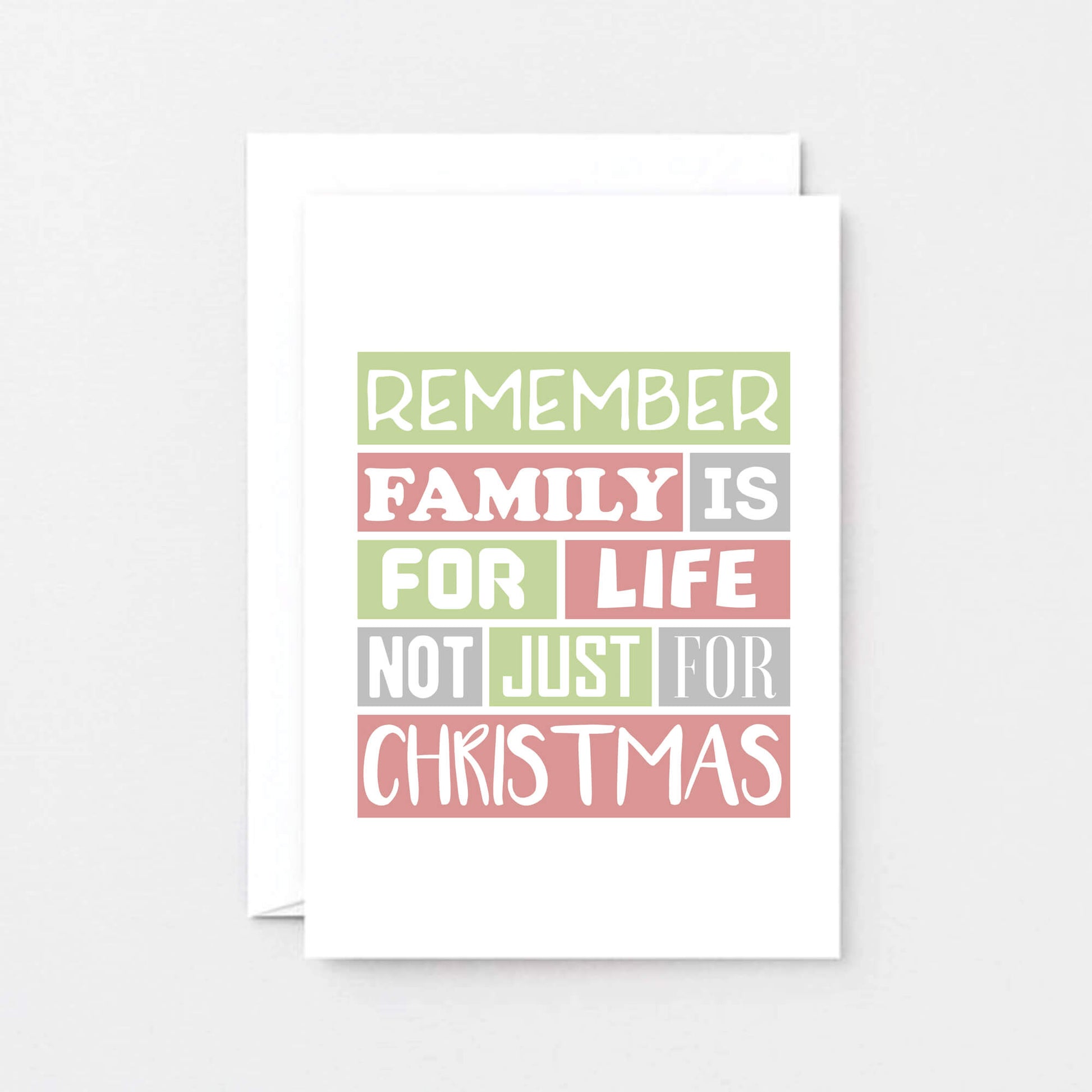 Christmas Card by SixElevenCreations. Reads Remember family is for life not just for Christmas. Product Code SEC0015A6