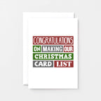 Christmas Card by SixElevenCreations. Reads Congratulations on making our Christmas card list. Product Code SEC0028A6