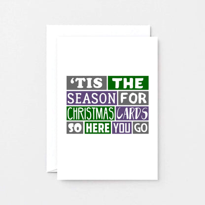 Christmas Card by SixElevenCreations. Reads 'Tis the season for Christmas cards so here you go. Product Code SEC0029A6