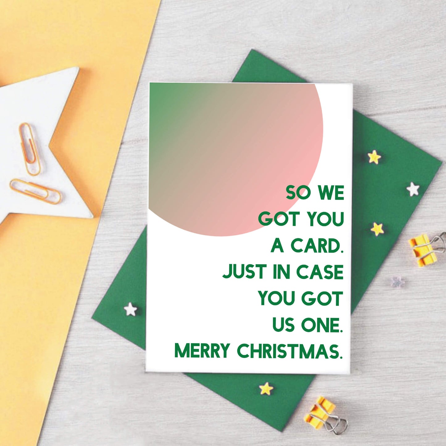 Christmas Card by SixElevenCreations. Reads So we got you a card. Just in case you got us one. Merry Christmas. Product Code SEC0048A6