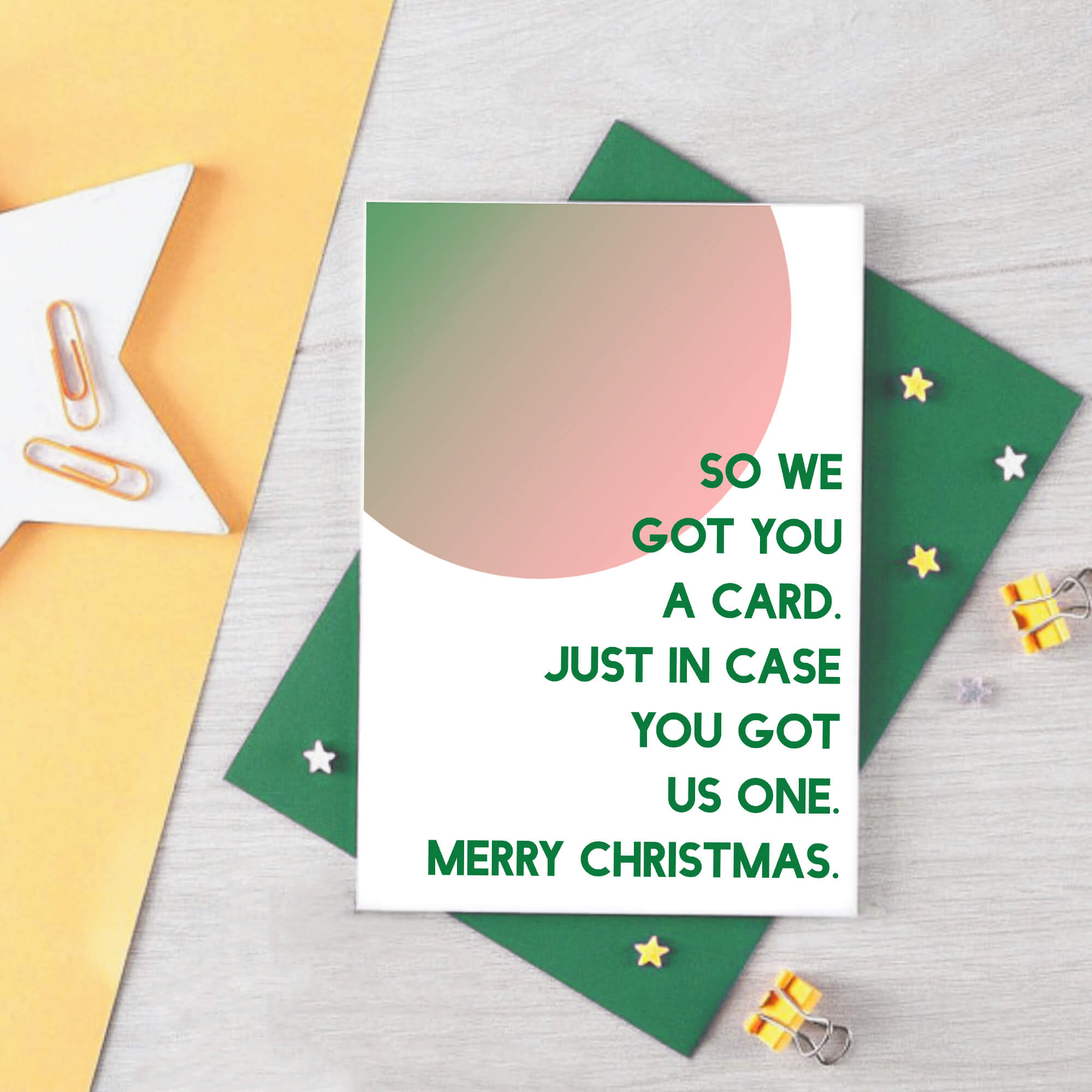 Christmas Card by SixElevenCreations. Reads So we got you a card. Just in case you got us one. Merry Christmas. Product Code SEC0048A6