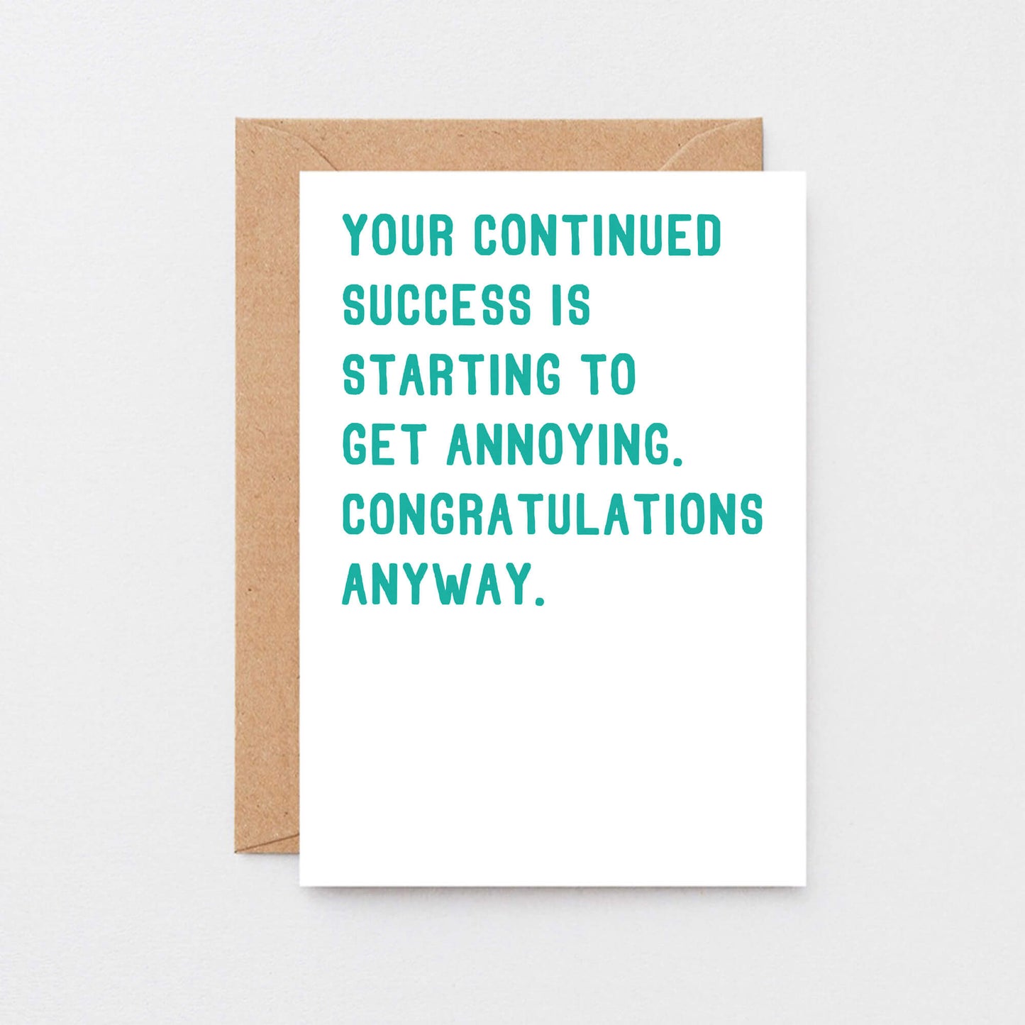 Congratulations Card by SixElevenCreations. Reads Your continued success is starting to get annoying. Congratulations anyway. Product Code SE2010A6