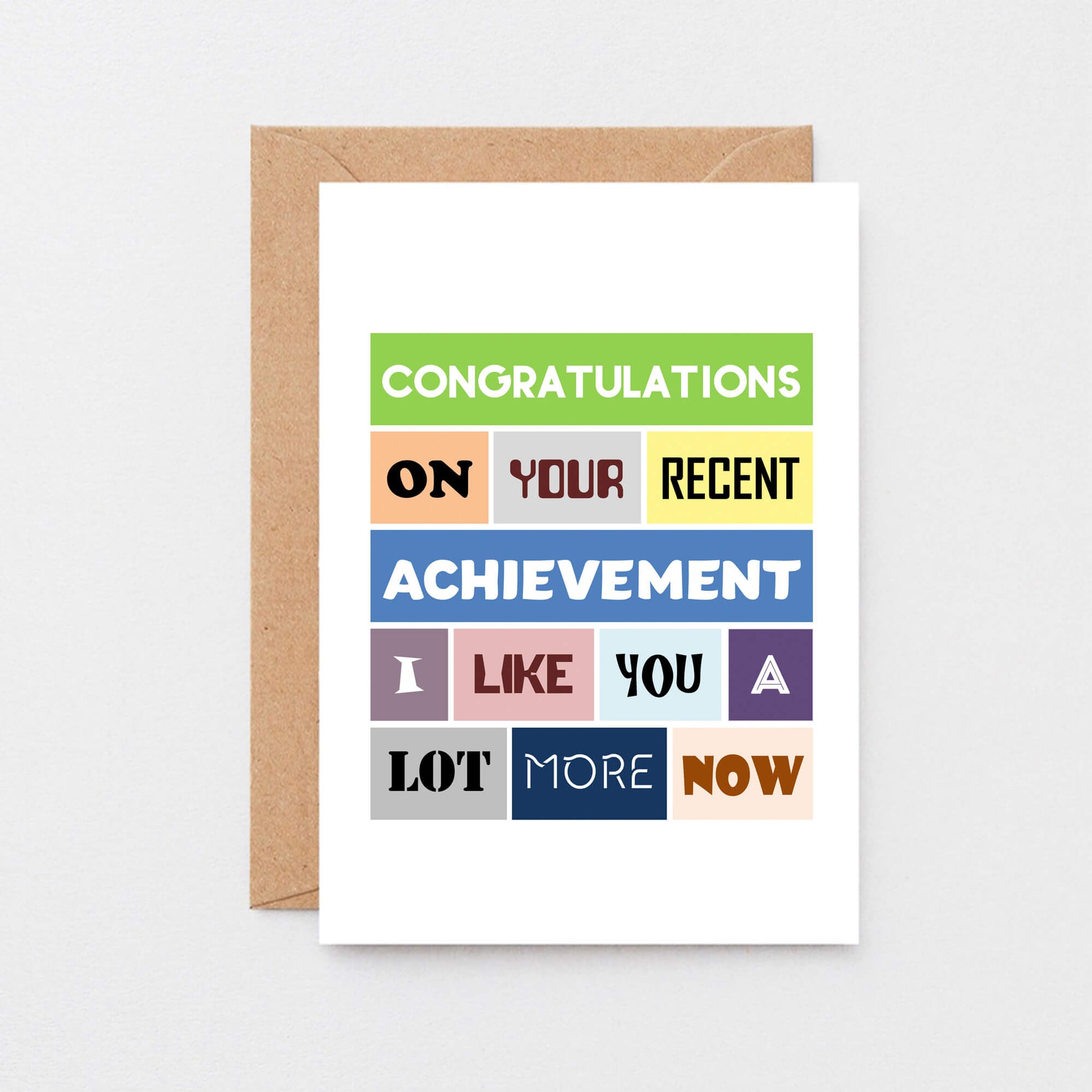Funny Congratulations Card by SixElevenCreations. Reads Congratulations on your recent achievement. I like you a lot more now. Product Code SE0037A6
