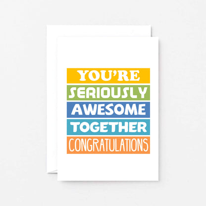 Engagement Congratulations Card by SixElevenCreations. Reads You're seriously awesome together. Congratulations. Product Code SE0176A6