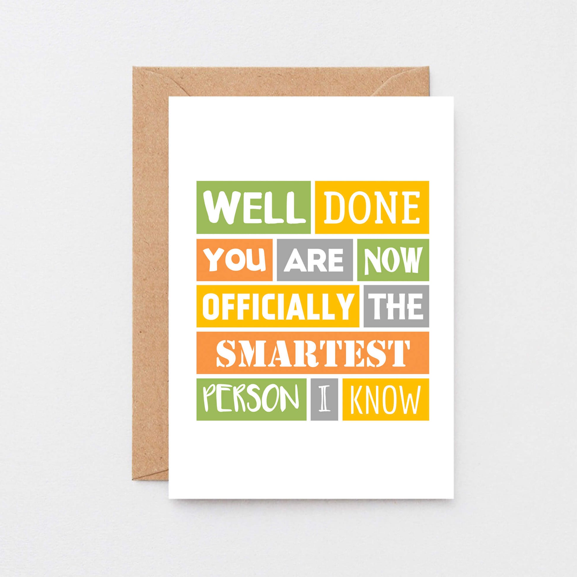 Congratulations Card by SixElevenCreations. Reads Well done you are now officially the smartest person I know. Product Code SE0178A6