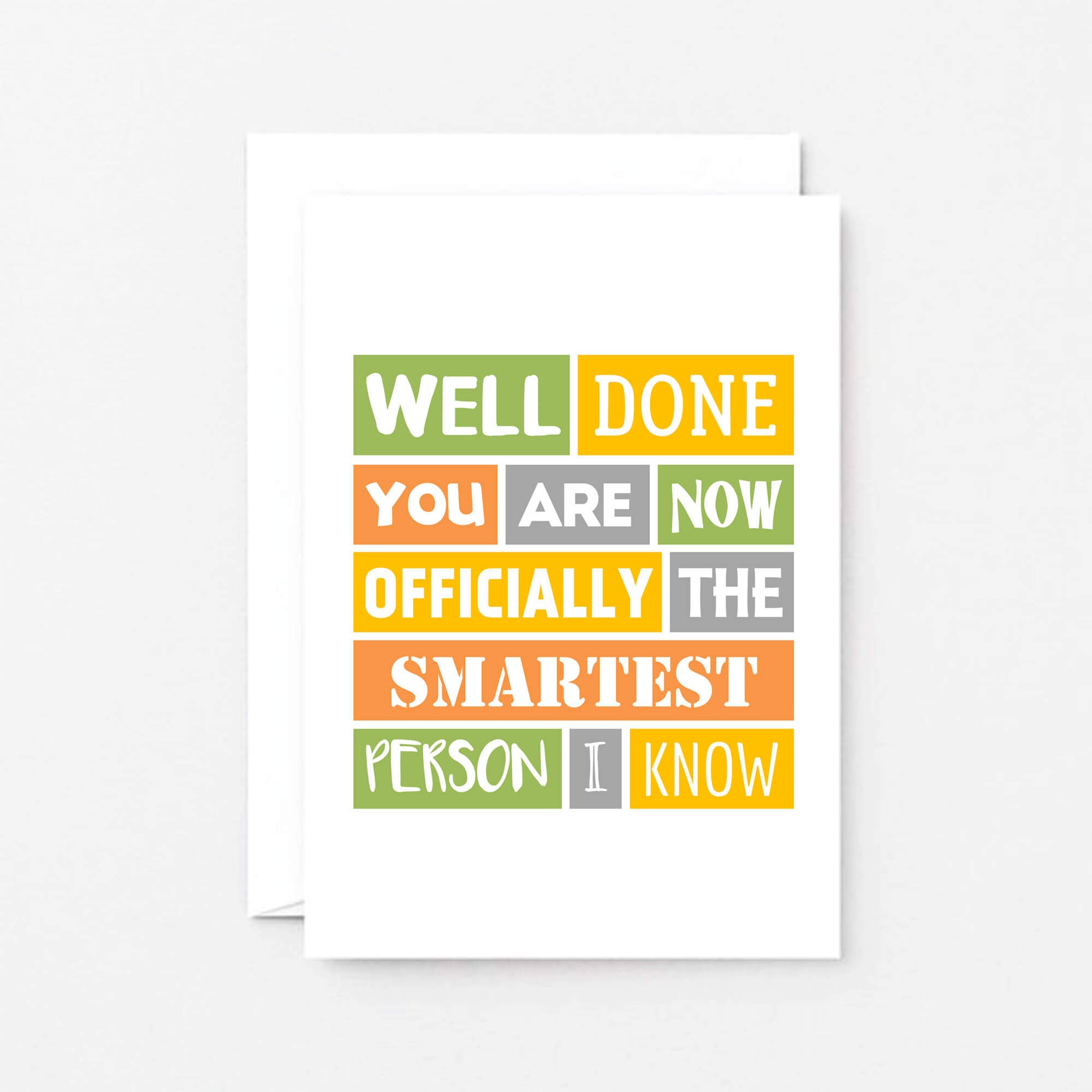 Congratulations Card by SixElevenCreations. Reads Well done you are now officially the smartest person I know. Product Code SE0178A6