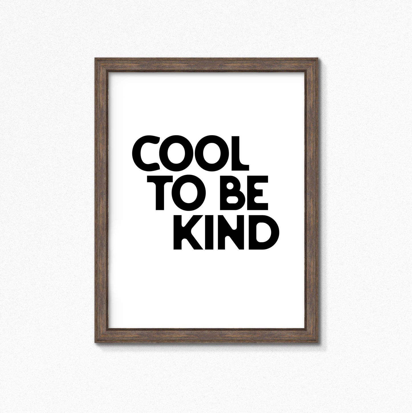 Cool To Be Kind Poster by SixElevenCreations. Product Code SEP0109