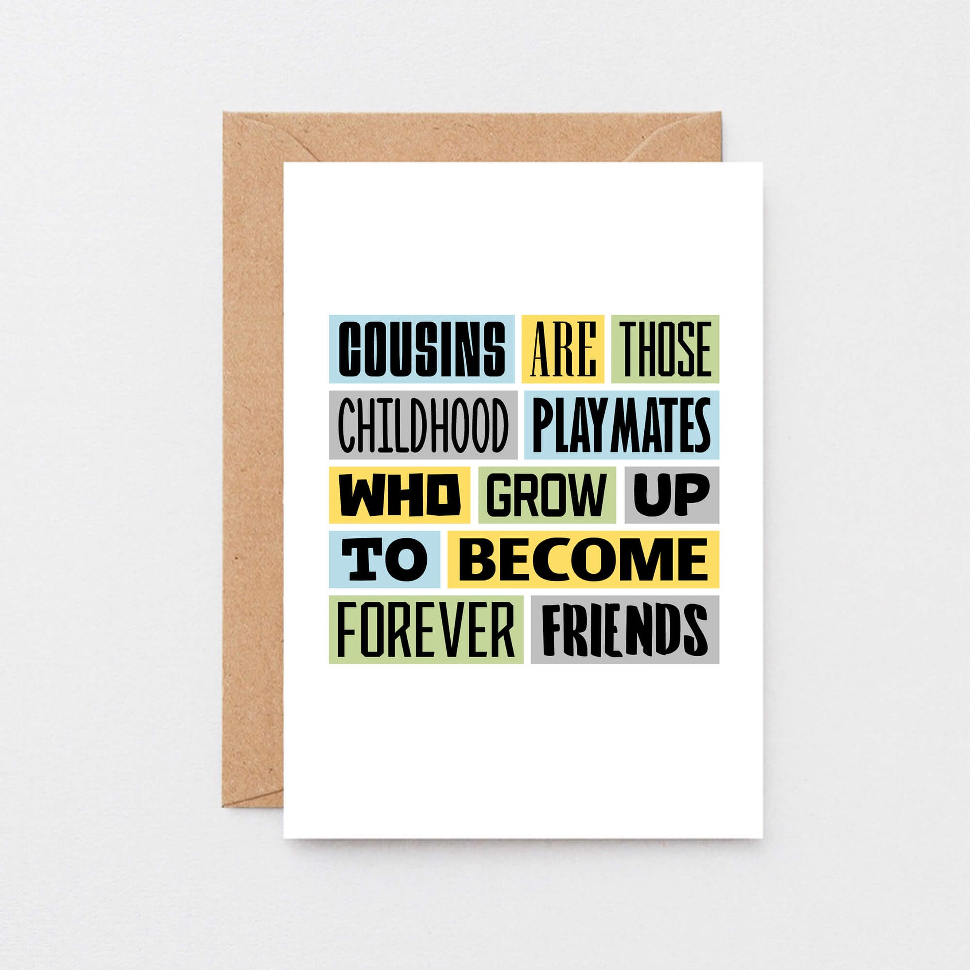 Cousin Card by SixElevenCreations. Reads Cousins are those childhood playmates who grow up to become forever friends. Product Code SE0149A6