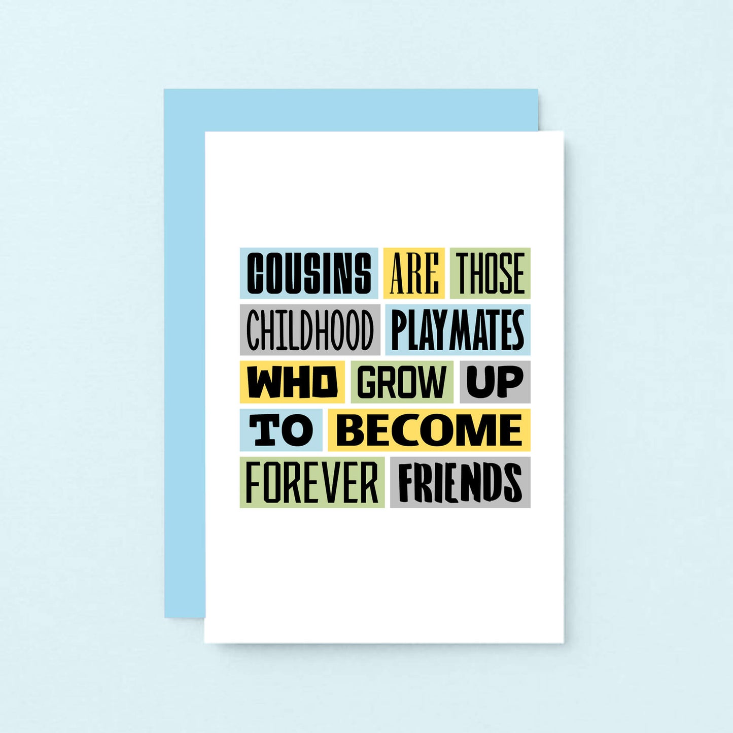 Cousin Card by SixElevenCreations. Reads Cousins are those childhood playmates who grow up to become forever friends. Product Code SE0149A6
