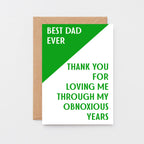 Dad Card by SixElevenCreations. Reads Best Dad Ever Thank you for loving me through my obnoxious years. Product Code SE3005A6