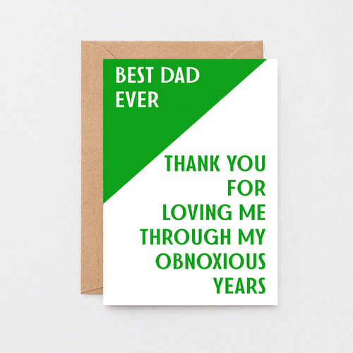 Dad Card by SixElevenCreations. Reads Best Dad Ever Thank you for loving me through my obnoxious years. Product Code SE3005A6