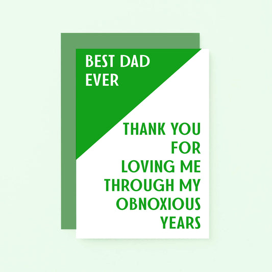 Dad Card by SixElevenCreations. Reads Best Dad Ever Thank you for loving me through my obnoxious years. Product Code SE3005A6