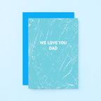 Dad Card by SixElevenCreations. Reads We love you Dad. Product Code SE3053A6