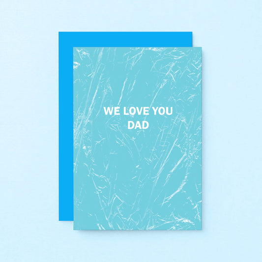 Dad Card by SixElevenCreations. Reads We love you Dad. Product Code SE3053A6