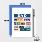 Dad Card by SixElevenCreations. Reads Dad I'm only going to say this once. You were right about everything. Product Code SE0129A6