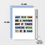 Special Dad Card by SixElevenCreations. Reads Any man can be a father but it takes someone special to be a dad. Product Code SE0043A6