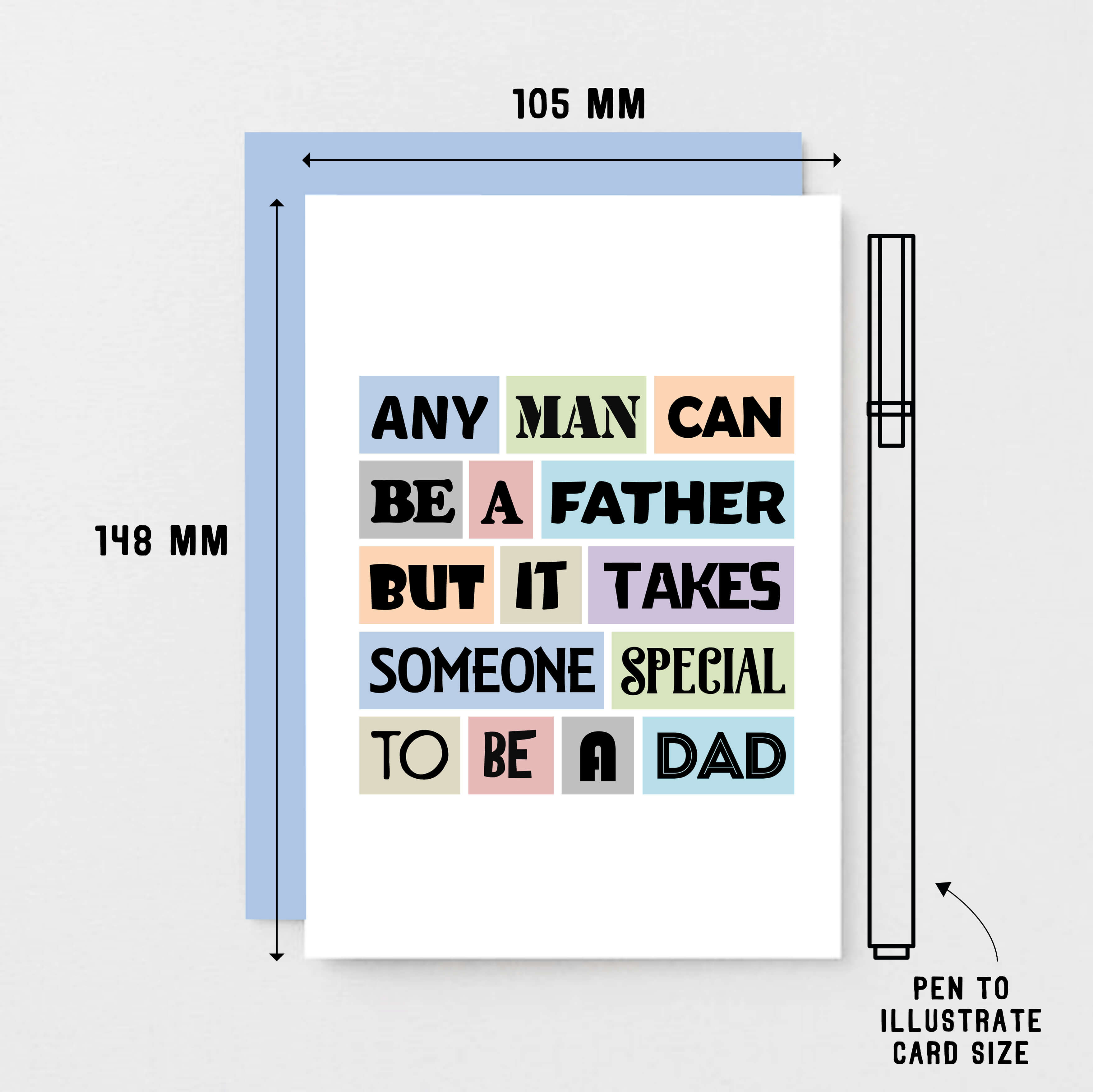 Special Dad Card by SixElevenCreations. Reads Any man can be a father but it takes someone special to be a dad. Product Code SE0043A6