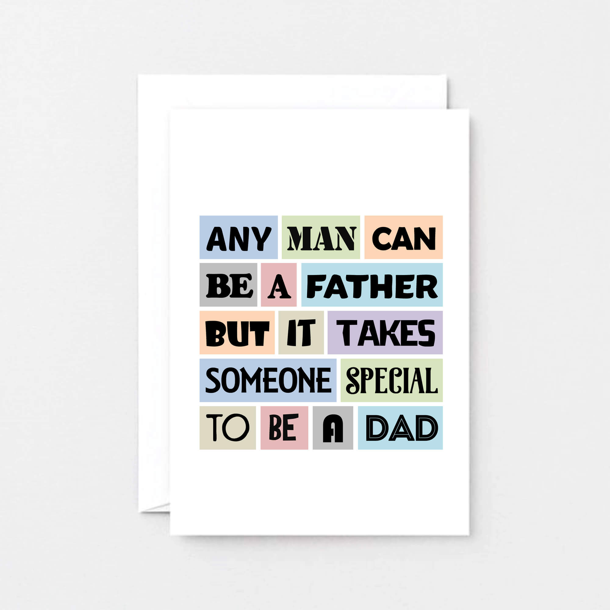 Special Dad Card by SixElevenCreations. Reads Any man can be a father but it takes someone special to be a dad. Product Code SE0043A6