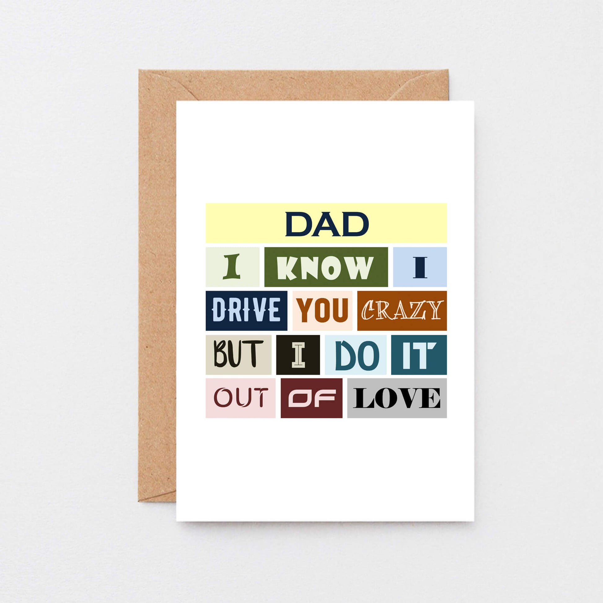 Funny Dad Card by SixElevenCreations. Reads Dad I know I drive you crazy but I do it out of love. Product Code SE0090A6