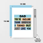 Dad Card by SixElevenCreations. Reads Dad You're awesome. Thank goodness I turned out just like you. Product Code SE0161A6