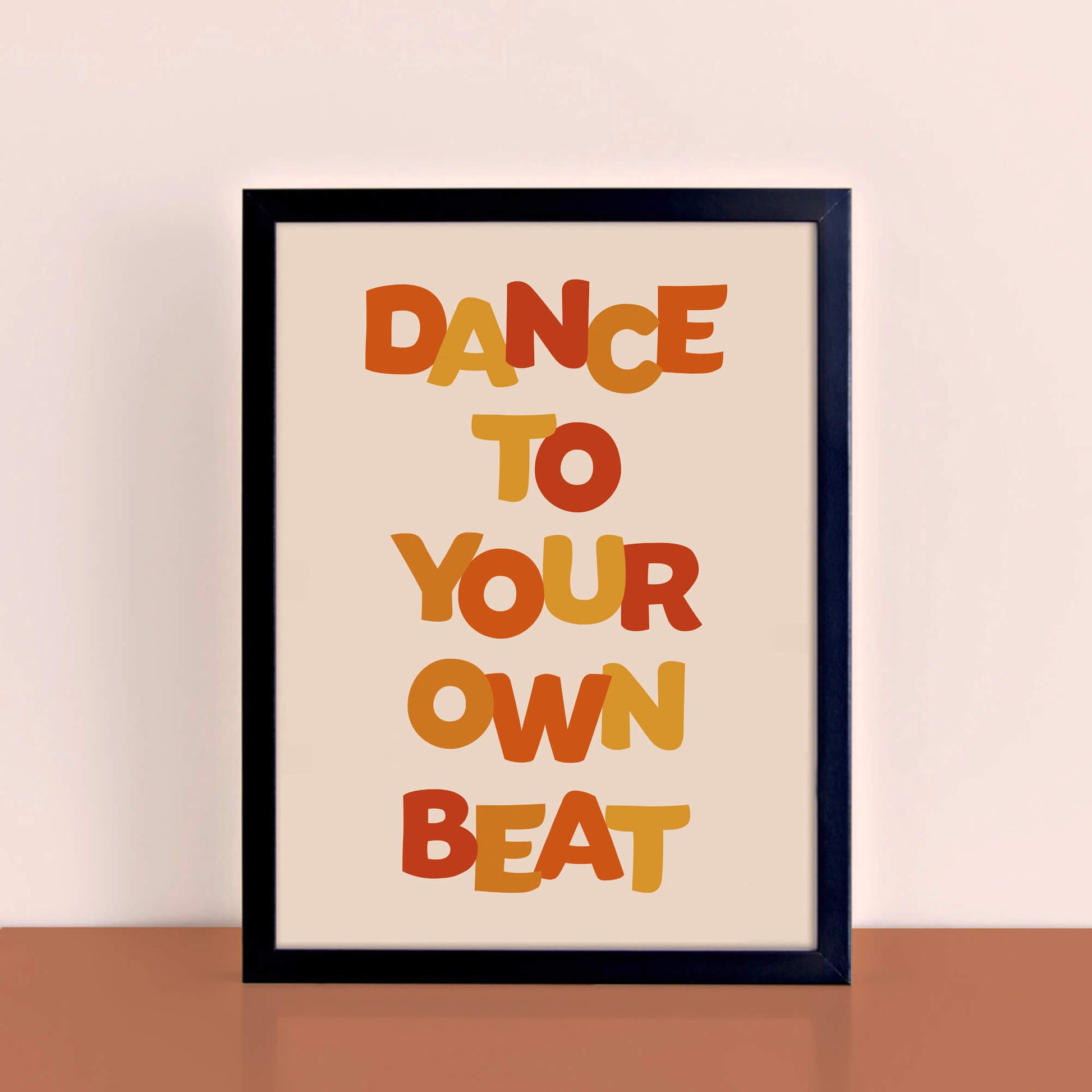 Dance To Your Own Beat Typography Print by SixElevenCreations. Product Code SEP0601