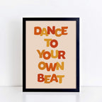 Dance To Your Own Beat Typography Print by SixElevenCreations. Product Code SEP0601