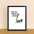 Do All Things With Love Text Print by SixElevenCreations. Product Code SEP0114