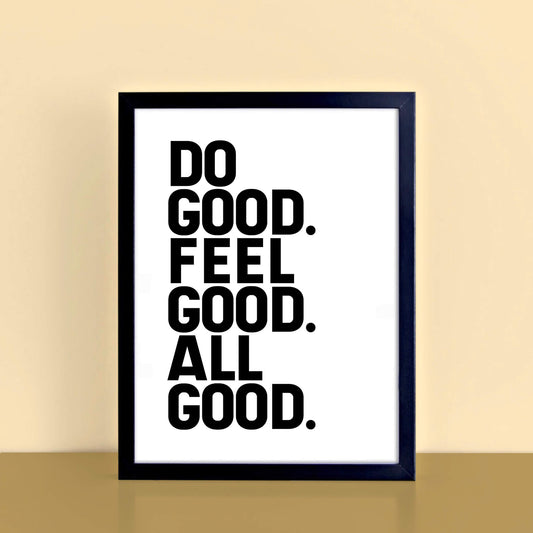 Do Good Wallprint with the words Do Good. Feel Good. All Good. Designed by SixElevenCreations. Product Code SEP0111